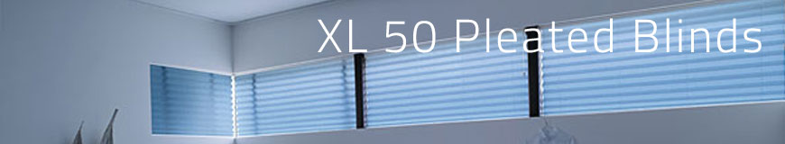 XL 50 Pleated Blinds Feature